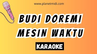 Budi Doremi - Mesin Waktu | Karaoke No Vocal | Midi Download | Minus One