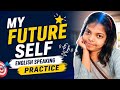 🎯 My Future Self | English Speaking Practice
