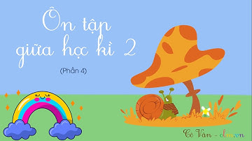 Ôn tập giữa học kì 2 - Phần 4 - Tiếng Việt 2 [OLM.VN]
