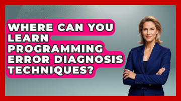 Where Can You Learn Programming Error Diagnosis Techniques? - Learn To Troubleshoot