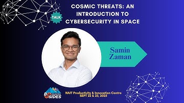 BSides Edmonton 2025 Cosmic Threats: An Introduction to Cybersecurity in Space by Samin Zaman