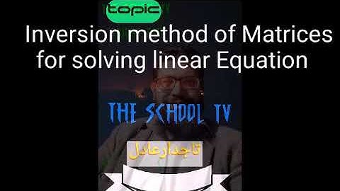 Solve the linear Equation by inversion method of Matrices. what is inversion method of Matrices?