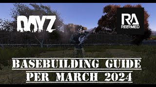 DayZ Rearmed Base Building Tutorial as of march 2024