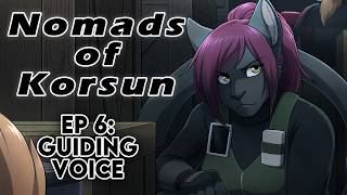 Nomads of Korsun: Episode 6 ("Guiding Voice")