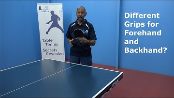 Different Grips for Forehand and Backhand? | Table Tennis | PingSkills