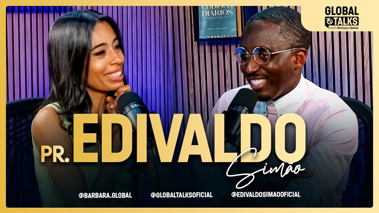 CASAMENTO, PROPÓSITO E LEGADO EM DEUS – com Pr. Edivaldo Simão no GLOBAL TALKS