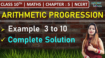 Class 10th Maths Chapter 5 | Example 3 to 10 | Arithmetic Progression | NCERT