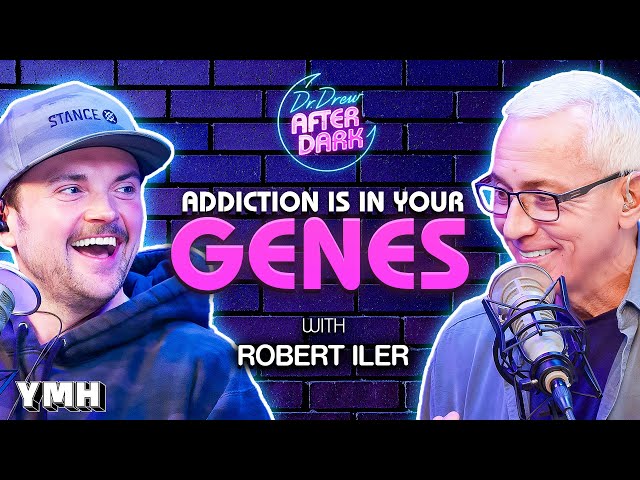 Addiction Is In Your GENES! w/ Robert Iler | Dr. Drew After Dark Ep. 240