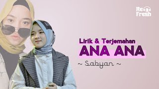 ANA ANA - Nisa Sabyan (Lirik & Terjemahan)