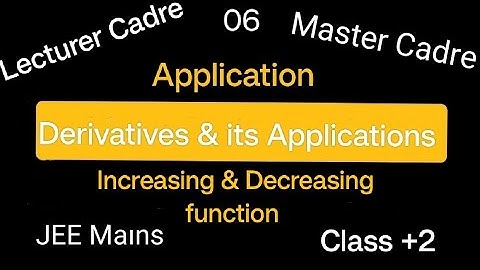 Increasing & decreasing function | Derivative & it