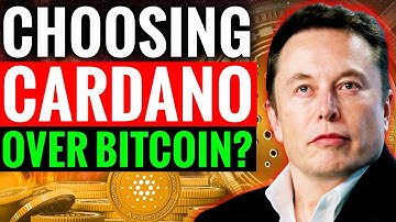 Why Elon Musk choosing Cardano over Bitcoin? (Explained)