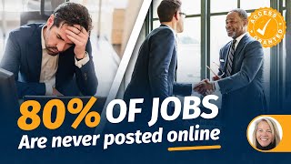 How to Access the Hidden 80% of Jobs That Never Get Posted Online