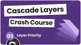 [Net Ninja] CSS Cascade Layers Tutorial #3 - Layer Priority