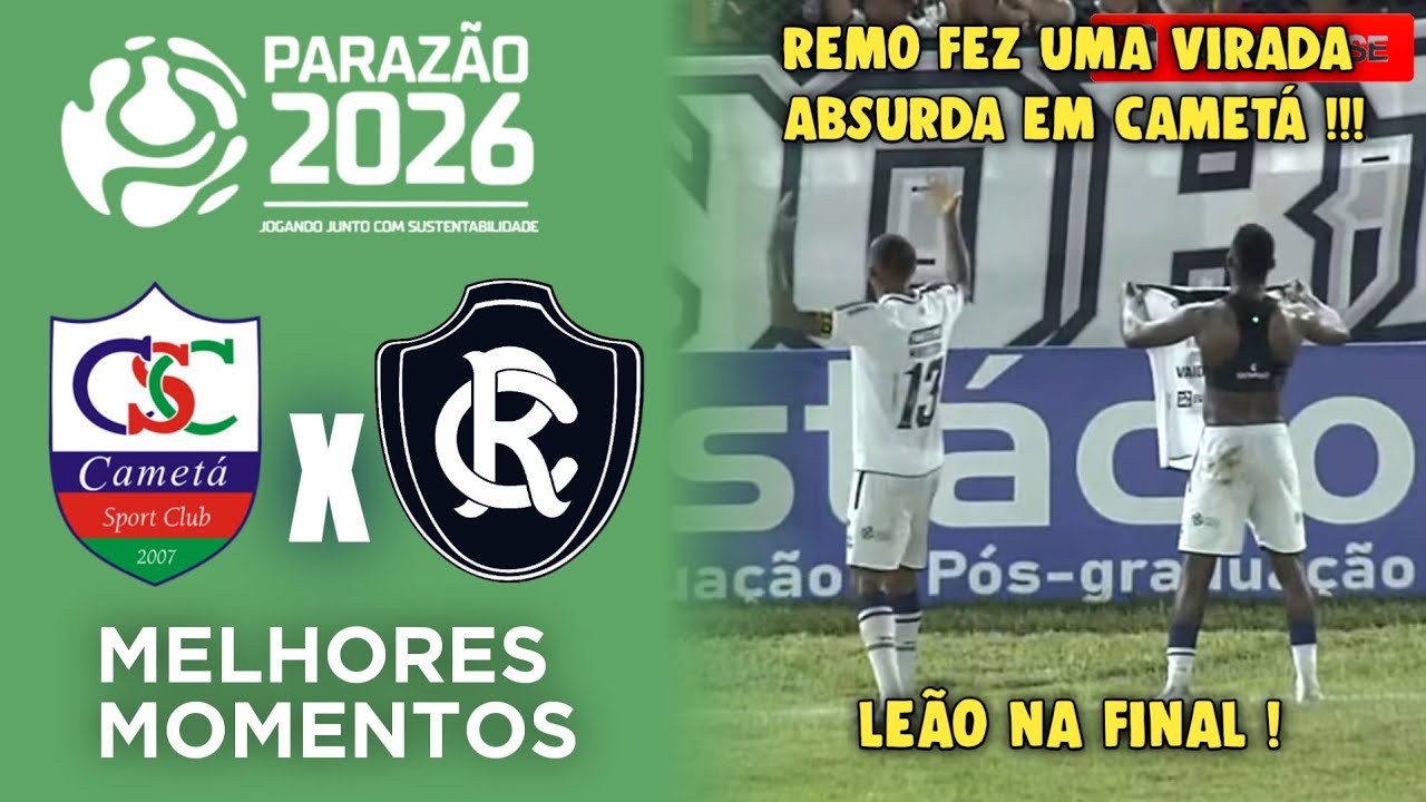 Cameta x Remo - Semi Final - Melhores Momentos - Gols - Parazão 2026