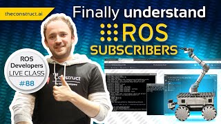 ROS Developers LIVE Class #88: Finally Understand ROS Subscribers