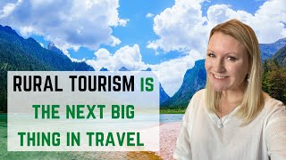 Rural Tourism Is Rural Tourism The New Sustainable Tourism
