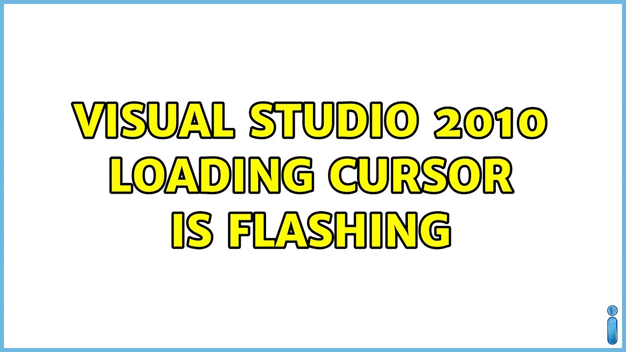 Visual Studio 2010 Loading Cursor is Flashing - YouTube