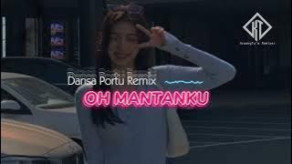 OH MANTANKU Dansa Portu Remix Terbaru 🌴🔥