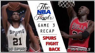 GAME 3 RECAP: 2005 Spurs vs 1996 Bulls - SPURS dominate the BULLS? Game 4 tomorrow!