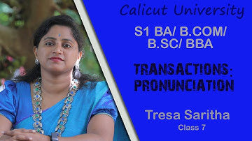 S1 B.A/ B.COM/ BBA/ B.Sc | TRANSACTIONS: PRONUNCIATION | Tresa Saritha | Class 7