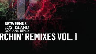 BetweenUs - Lost Island (Doriann Remix)
