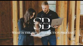 Before We Build: Inside Skelly Build's Preconstruction Process