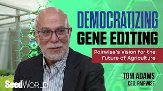 Democratizing Gene Editing - Pairwise’s Vision for the Future of Agriculture