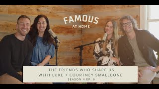The Friends Who Shape Us with Luke and Courtney Smallbone Wealth