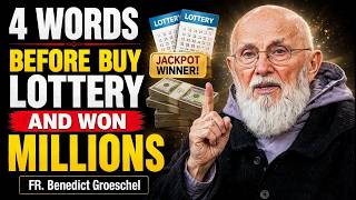Say These 4 Words Before You Buy a Lottery Ticket – They Never Fail! | Fr Benedict Groeschel