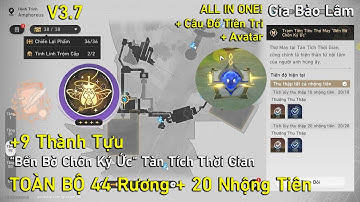 HSR 3.7 | TOÀN BỘ 44 Rương, 20 Nhộng Tiên & 9 T.Tựu tại “Bến Bờ Chôn Ký Ức” Tàn Tích Thời Gian