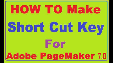 How to Make ShortCut Key For Adobe PageMaker 7.0 Application