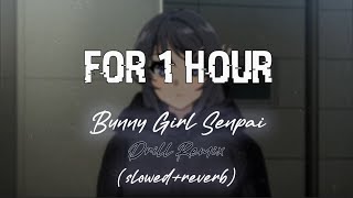 Bunny Girl Senpai Drill Remix ( slowed   reverb ) for 1 hour