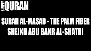 Surah Al-Masad - The Palm Fiber| Sheikh Abu Bakr Al-Shatri