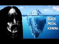 The Black Metal Iceberg