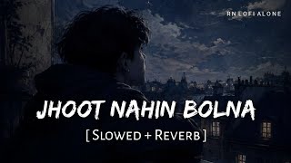 Jhoot Nahin Bolna - Lofi (Slowed   Reverb) | Himesh R, Shreya Ghoshal | RN Lofi Alone