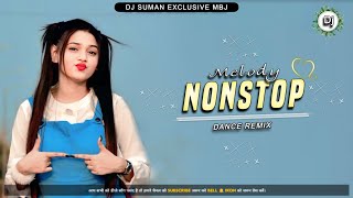 Download Lagu NONSTOP !! MELODY DJ SONG !! DANCE REMIX !! DJ SUMAN EXCLUSIVE MBJ MP3
