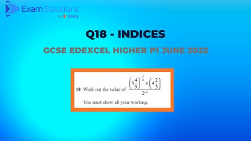 GCSE Edexcel June 2022 Higher Paper 1 Q18 - Indices | ExamSolutions