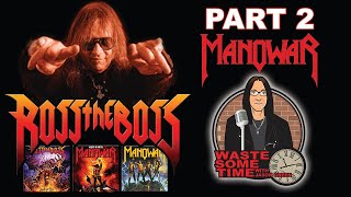 ROSS THE BOSS Part 2 The MANOWAR Years! What went wrong? Would he perform with them again?