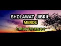 SHOLAWAT JIBRIL MERDU   LIRIK  ARAB  DAN TERJEMAH #sholawat#sholawatjibril#sholawatmerdu