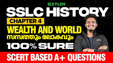 SSLC History | Chapter 4: Wealth and World | 100% Sure SCERT Based A+ Questions | Xylem SSLC