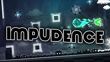 Geometry Dash - Impudence by MrZiedZ & Torch121 (Easy Demon 10⭐)