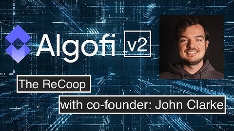 Algofi w/ co-founder John Clarke [ HUGE Updates / v2 / $BANK $ALGO ]