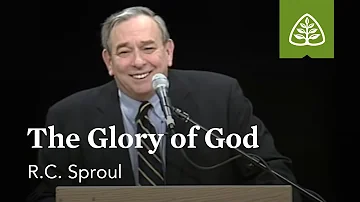 R.C. Sproul: The Glory of God