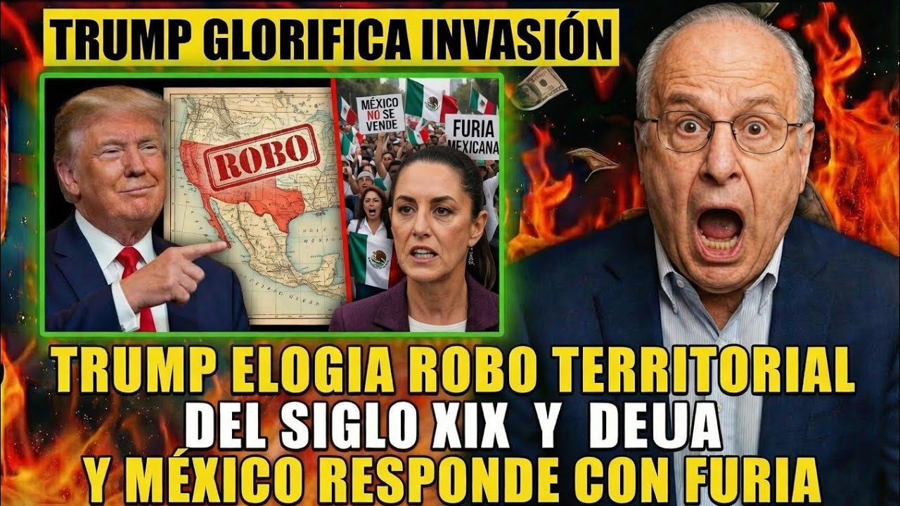 Donald Trump reabre debate histórico sobre territorios y desata fuerte respuesta de México