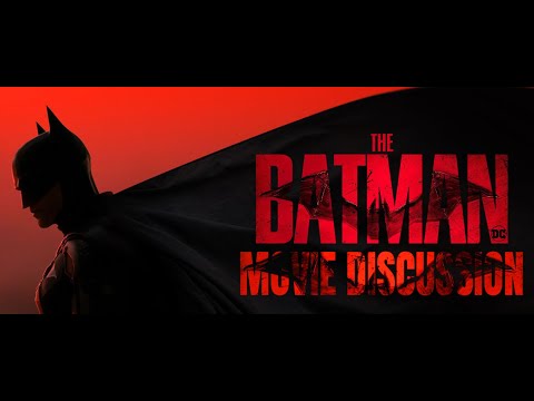 The Batman (2022) | Movie Discussion