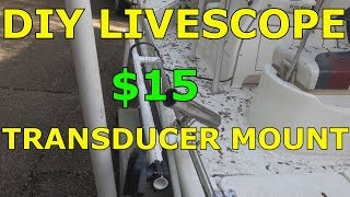 DIY Garmin Livescope Transducer Mount For Under $15 