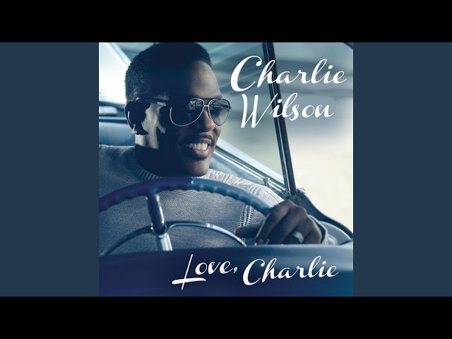 Charlie Wilson - Our Anniversary