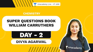 Super Questions |Book - William Carruthers | Day -2 | Chemistry |  Divya Agarwal