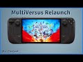 MultiVersus Relaunch Gameplay on Steam Deck