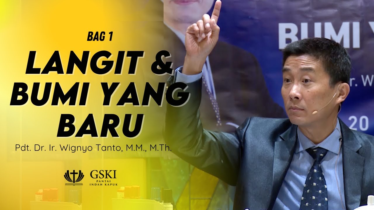 Truth Seminar | Langit & Bumi yang Baru - Bagian 1 | Pdt. Dr. Ir. Wignyo Tanto, M.M., M.Th.